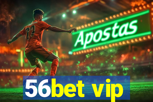 56bet vip